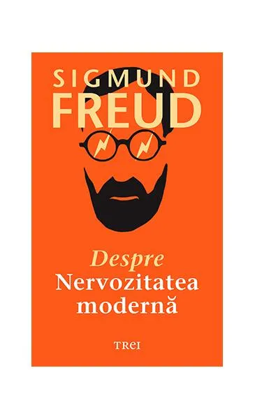 Despre nervozitatea modernă - Paperback - Sigmund Freud