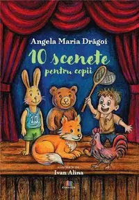 10 scenete pentru copii - Hardcover - Angela Maria Drăgoi