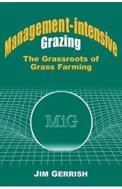 Management-Intensive Grazing: The Grassroots of Grass Farming