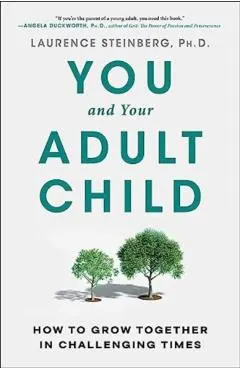 You and Your Adult Child: How to Grow Together in Challenging Times