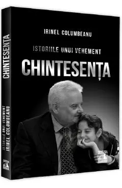 Istoriile unui vehement. Chintesenta
