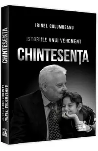 Istoriile unui vehement. Chintesenta