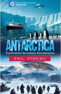Antarctica. Continentul secretelor extraterestre