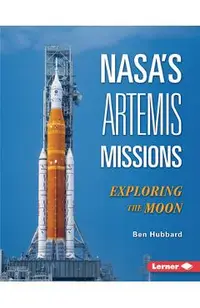 Nasa's Artemis Missions: Exploring the Moon