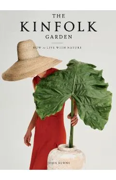 The Kinfolk Garden: How to Live with Nature