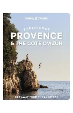 Lonely Planet Experience Provence & the Cote d'Azur
