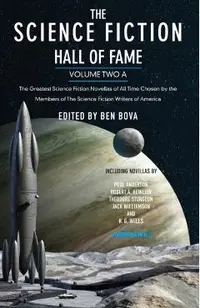 The Science Fiction Hall of Fame, Volume Two A: The Greatest Science Fiction Novellas of All Time Chosen by the Members of the Science Fiction Writers