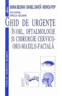 Ghid de urgente in ORL, oftalmologie si chirurgie cervico-oro-maxilo-faciala