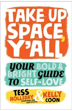 Take Up Space, Y'All: Your Bold & Bright Guide to Self-Love