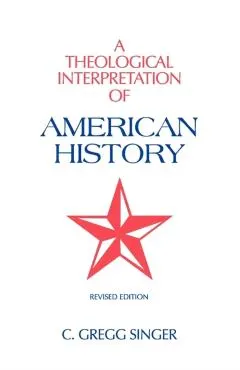 A Theological Interpretation of American History