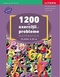 1200 de exerciții și probleme de matematică. Clasa a III-a - Paperback brosat - Ana-Maria Cănăvoiu, Angelica Gherman, Elena Niculae
