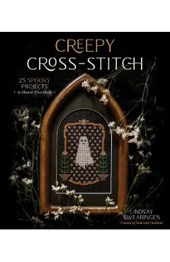 Creepy Cross-Stitch: 25 Spooky Projects to Haunt Your Halls