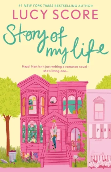 Story Of My Life : A perfectly sweet and spicy fake-dating small-town romance