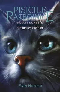 Pisicile războinice. Noua profeție. Strălucirea stelelor (Vol. 10) - Paperback brosat - Erin Hunter