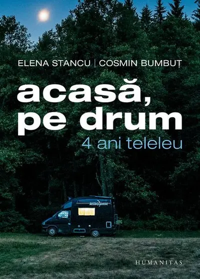 Acasă, pe drum - Paperback brosat - Cosmin Bumbuț, Elena Stancu