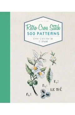 Retro Cross Stitch: 500 Patterns, French Charm for Your Stitchwork