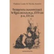 Paternitatea duhovniceasca in Rusia secolelor al 18-lea si al 19-lea