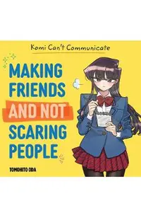 Komi Can't Communicate: Making Friends and Not Scaring People