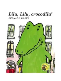Lilu, Lilu, crocodilu' - Hardcover - Bernard Waber