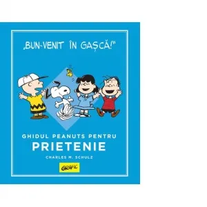 PEANUTS. Ghiduri pentru viata. Ghidul Peanuts pentru prietenie