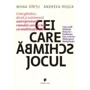 Cei care schimba jocul. Cum gandesc, decid si actioneaza antreprenorii romani care se bat cu multinationale