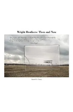 Wright Brothers: Then and Now