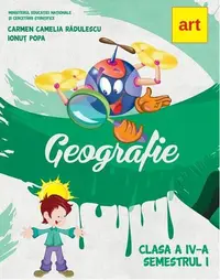 Geografie. Manual clasa a IV-a. Semestrul I - Paperback brosat - Carmen Camelia Rădulescu, Ionuţ Popa