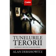 Tunelurile terorii. Razboiul dintre Hamas si Israel