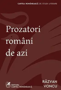 Prozatori români de azi - Paperback brosat - Răzvan Voncu