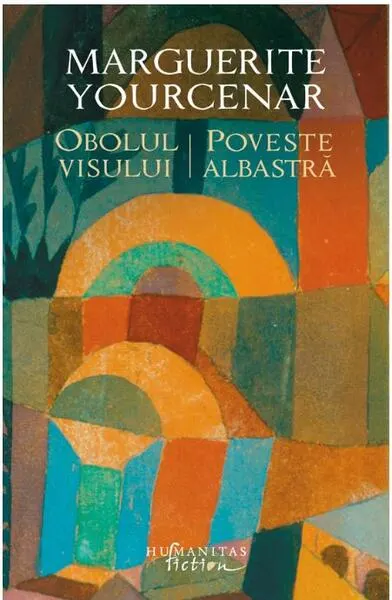 Obolul visului. Poveste albastră - Hardcover - Marguerite Yourcenar