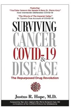 Surviving Cancer, COVID-19, and Disease: The Repurposed Drug Revolution