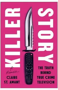 Killer Story: The Truth Behind True Crime Television
