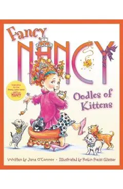 Fancy Nancy: Oodles of Kittens