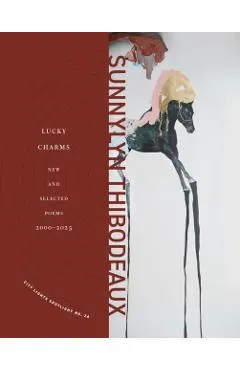 Lucky Charms: New & Selected Poems, 2000-2025