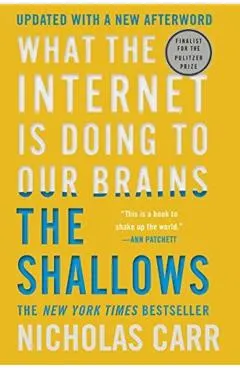 The Shallows: What the Internet Is Doing to Our Brains