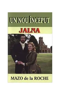 Jalna. Un nou început (vol. 1) - Paperback brosat - Mazo de la Roche