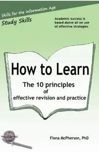 How to Learn: The 10 principles of effective revision & practice