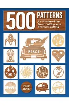 500 Patterns for Woodworking, Laser Cutting, and General Crafting