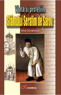 Viata si profetiile Sfantului Serafim de Sarov