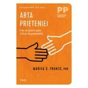 Arta prieteniei. Cum ne poate ajuta stiinta atasamentului