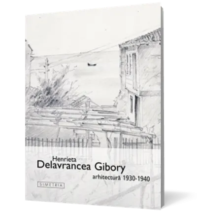 Henrieta Delavrancea Gibory: Arhitectura 1930–1940