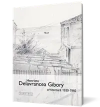 Henrieta Delavrancea Gibory: Arhitectura 1930–1940
