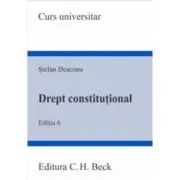 Drept constitutional. Editia 6