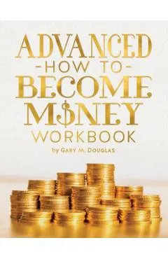 Advanced How To Become Money Workbook