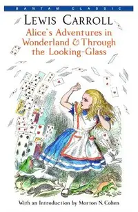 Alice's Adventures in Wonderland and Through the Looking-Glass