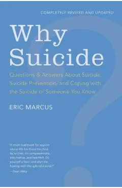 Why Suicide?: Questions and Answers about Suicide, Suicide Prevention, and Coping with the Suicide of Someone You Know