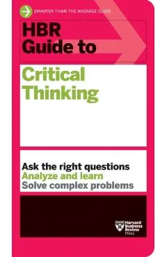 HBR Guide to Critical Thinking