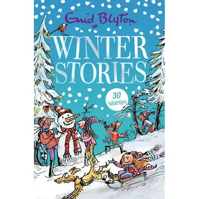 Winter Stories Contains 25 Classic Tales Blyton