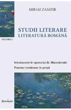 Studii literare Vol.1: Literatura romana