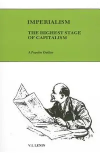 Imperialism, the highest stage of capitalism: a popular outline